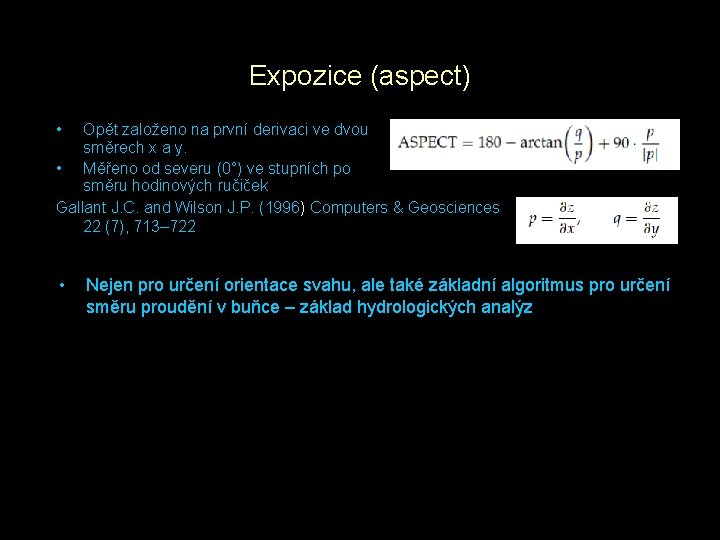 Expozice (aspect) • Opět založeno na první derivaci ve dvou směrech x a y.