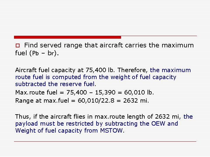 Find served range that aircraft carries the maximum fuel (Pb – br). o Aircraft