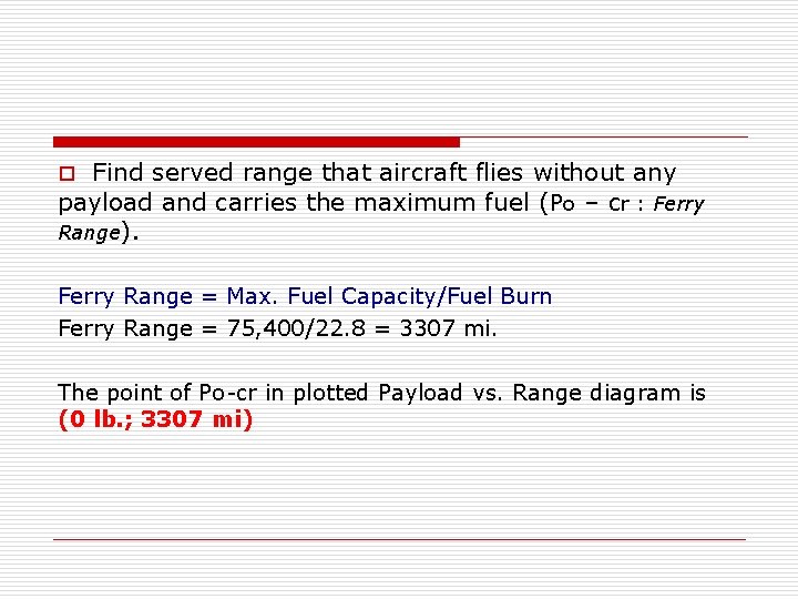 Find served range that aircraft flies without any payload and carries the maximum fuel