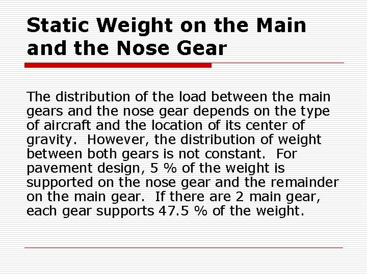 Static Weight on the Main and the Nose Gear The distribution of the load