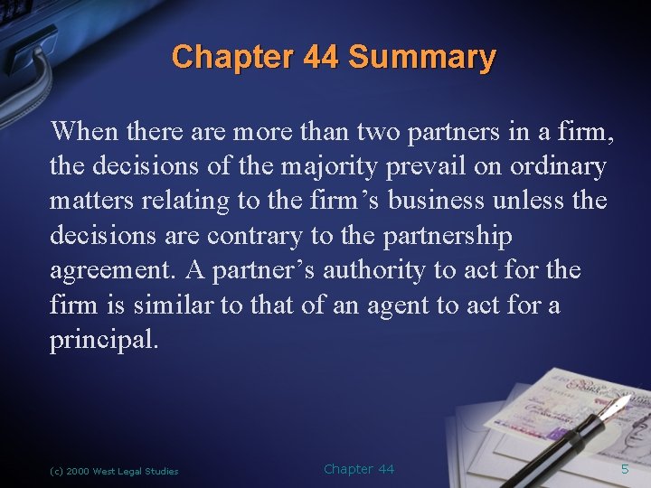 Chapter 44 Summary When there are more than two partners in a firm, the