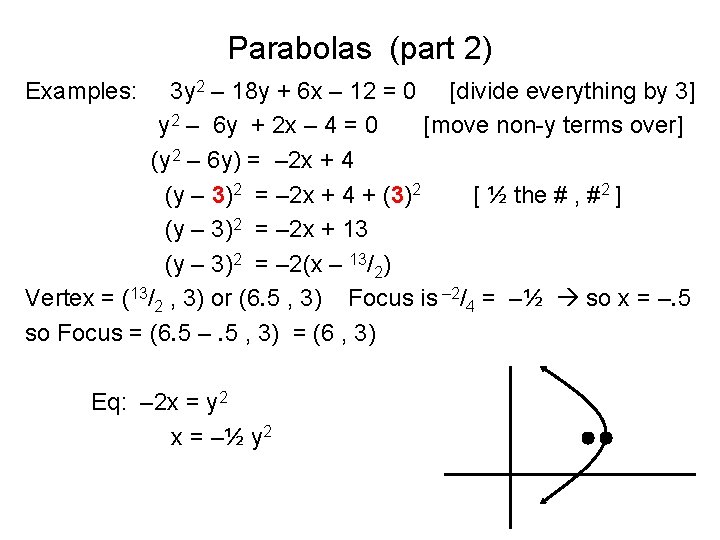 Parabolas (part 2) Examples: 3 y 2 – 18 y + 6 x –