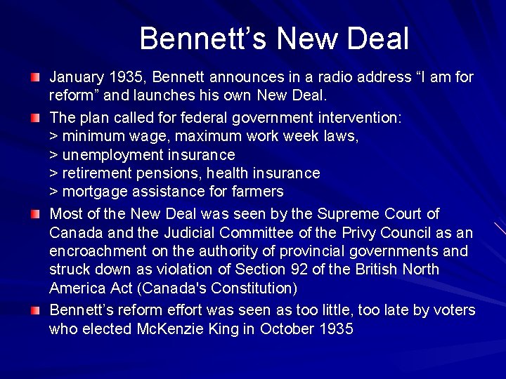 Bennett’s New Deal January 1935, Bennett announces in a radio address “I am for