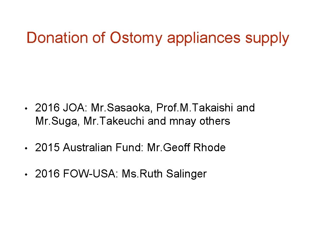 Donation of Ostomy appliances supply • 2016 JOA: Mr. Sasaoka, Prof. M. Takaishi and