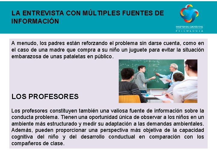 LA ENTREVISTA CON MÚLTIPLES FUENTES DE INFORMACIÓN A menudo, los padres están reforzando el