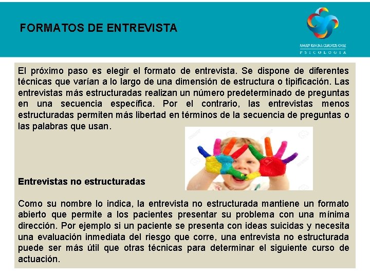 FORMATOS DE ENTREVISTA El próximo paso es elegir el formato de entrevista. Se dispone