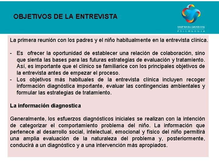 OBJETIVOS DE LA ENTREVISTA La primera reunión con los padres y el niño habitualmente