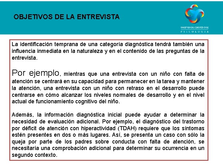 OBJETIVOS DE LA ENTREVISTA La identificación temprana de una categoría diagnóstica tendrá también una