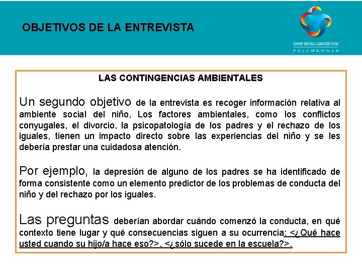 OBJETIVOS DE LA ENTREVISTA LAS CONTINGENCIAS AMBIENTALES Un segundo objetivo de la entrevista es