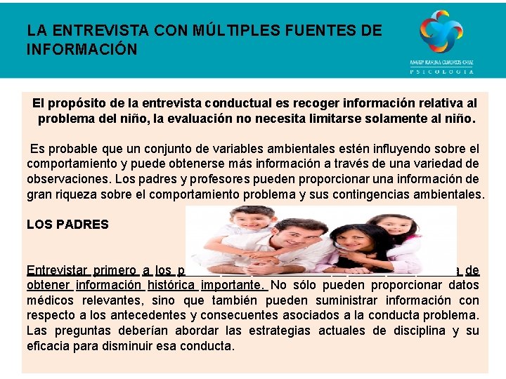 LA ENTREVISTA CON MÚLTIPLES FUENTES DE INFORMACIÓN El propósito de la entrevista conductual es