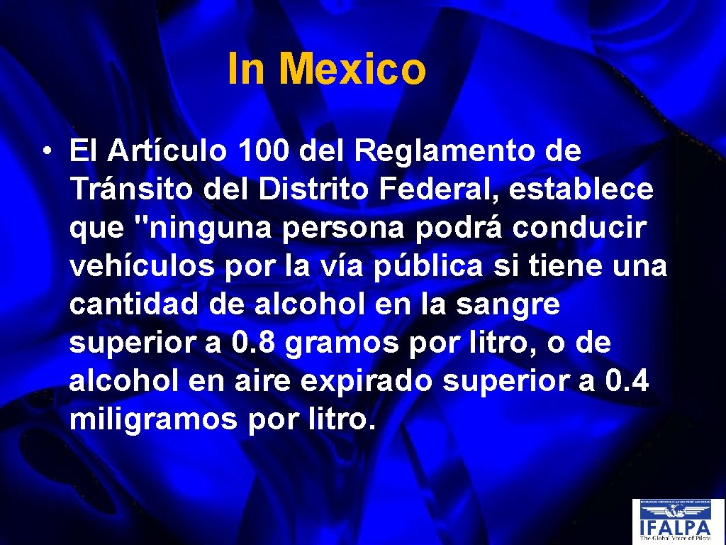 In Mexico • El Artículo 100 del Reglamento de Tránsito del Distrito Federal, establece