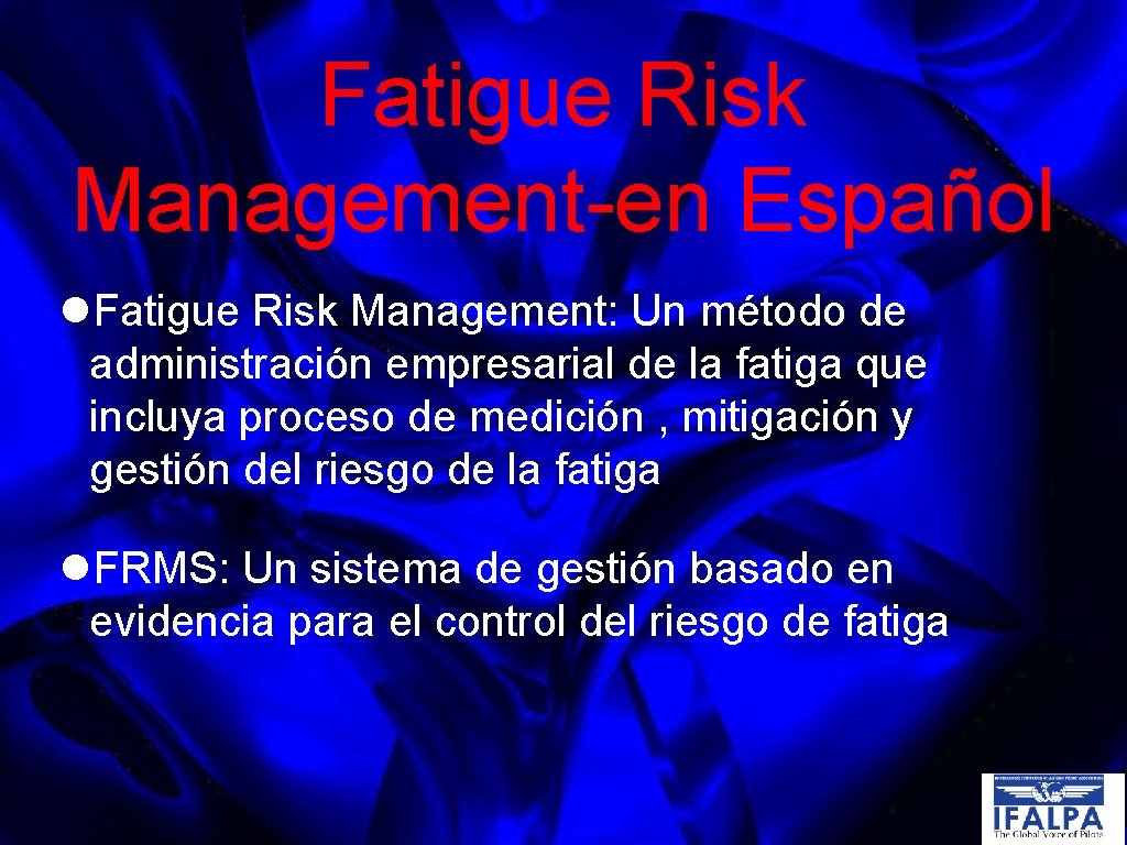Fatigue Risk Management-en Español Fatigue Risk Management: Un método de administración empresarial de la