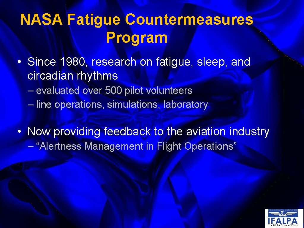 NASA Fatigue Countermeasures Program • Since 1980, research on fatigue, sleep, and circadian rhythms