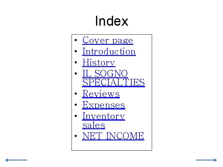 Index • • Cover page Introduction History IL SOGNO SPECIALTIES Reviews Expenses Inventory sales