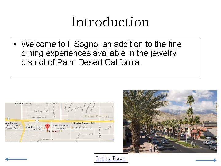 Introduction • Welcome to Il Sogno, an addition to the fine dining experiences available