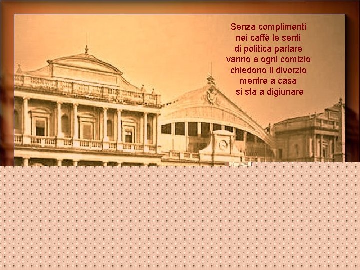 Senza complimenti nei caffè le senti di politica parlare vanno a ogni comizio chiedono