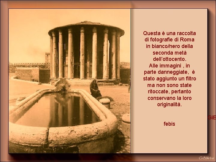 Questa è una raccolta di fotografie di Roma in bianco/nero della seconda metà dell’ottocento.