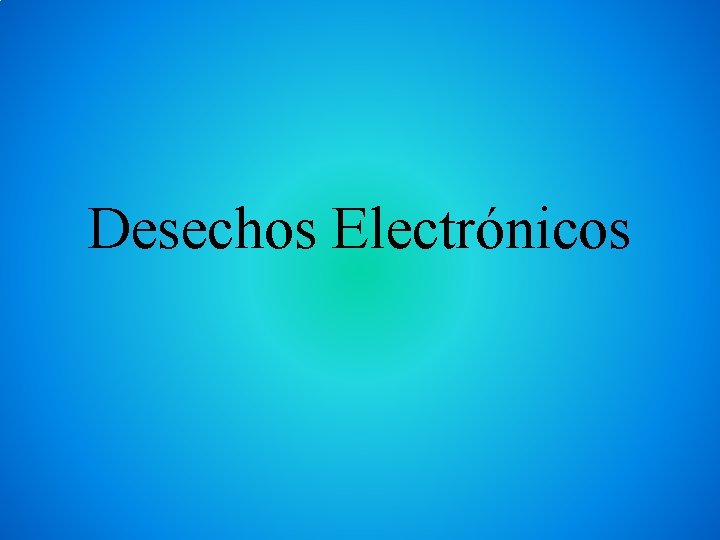 Desechos Electrónicos 