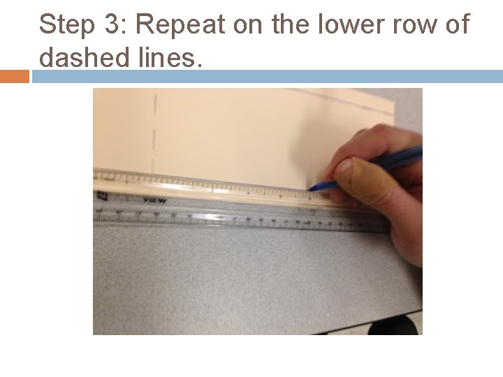 Step 3: Repeat on the lower row of dashed lines. 