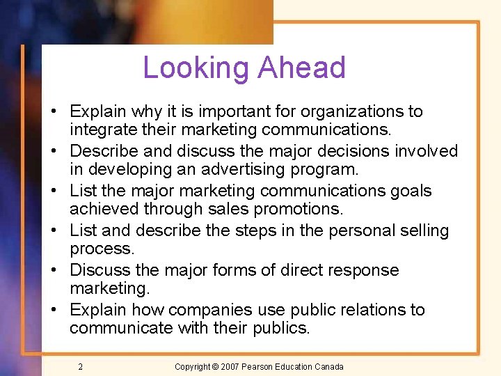Looking Ahead • Explain why it is important for organizations to integrate their marketing