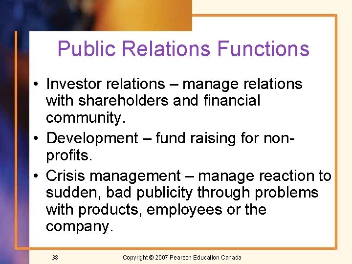Public Relations Functions • Investor relations – manage relations with shareholders and financial community.