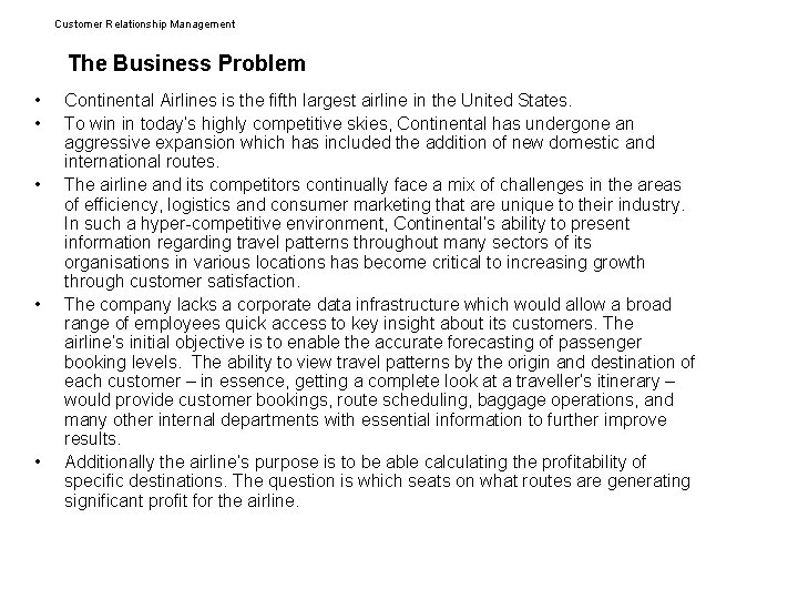 Customer Relationship Management The Business Problem • • • Continental Airlines is the fifth