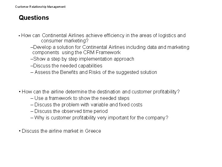 Customer Relationship Management Questions • How can Continental Airlines achieve efficiency in the areas Customer Relationship Management Questions • How can Continental Airlines achieve efficiency in the areas