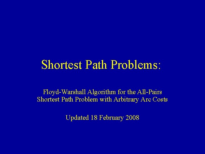 Shortest Path Problems: Floyd-Warshall Algorithm for the All-Pairs Shortest Path Problem with Arbitrary Arc
