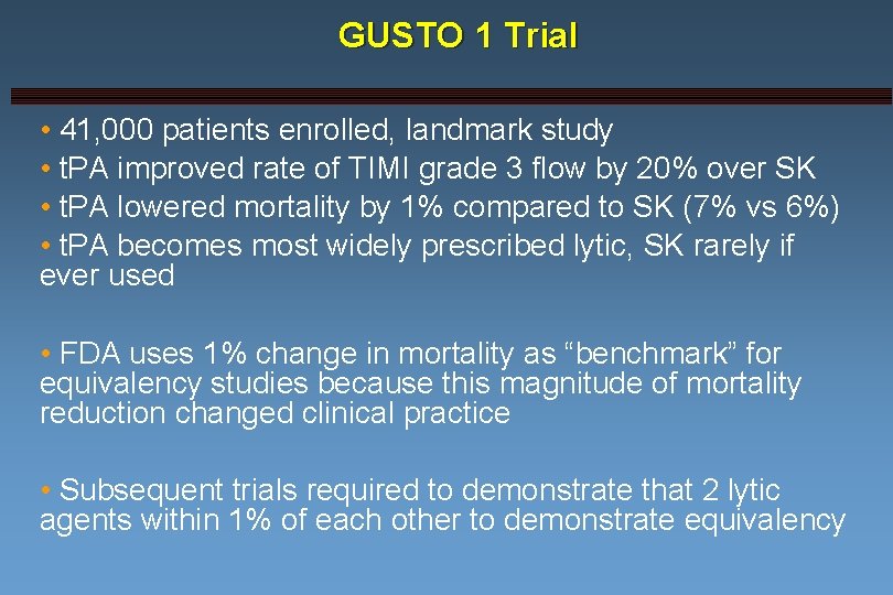 GUSTO 1 Trial • 41, 000 patients enrolled, landmark study • t. PA improved