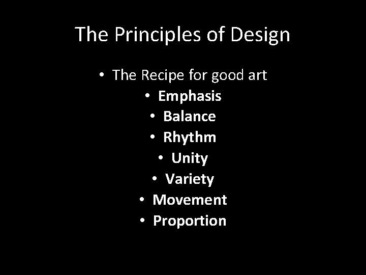 The Principles of Design • The Recipe for good art • Emphasis • Balance