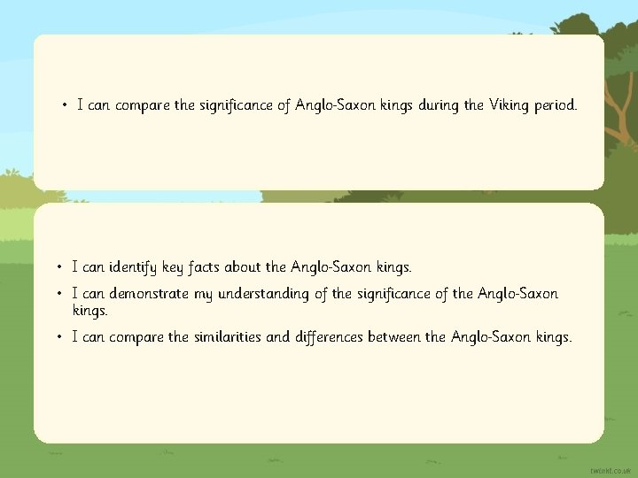  • I can compare the significance of Anglo Saxon kings during the Viking