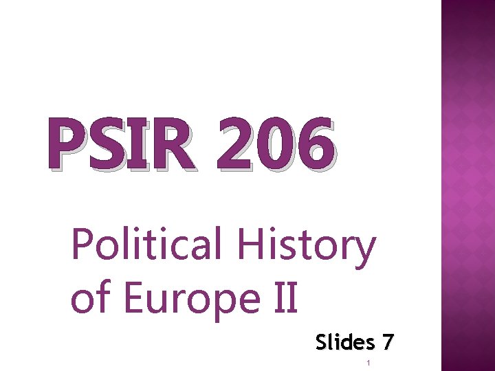 PSIR 206 Political History of Europe II Slides 7 1 