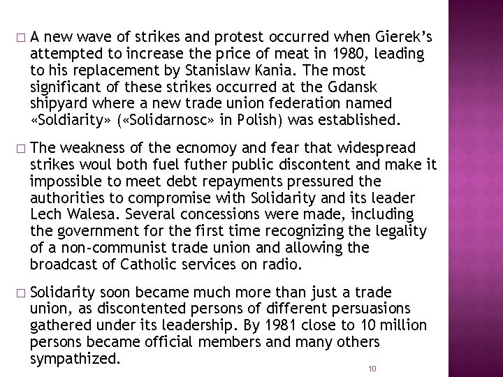 � A new wave of strikes and protest occurred when Gierek’s attempted to increase