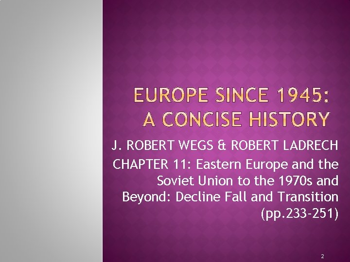 J. ROBERT WEGS & ROBERT LADRECH CHAPTER 11: Eastern Europe and the Soviet Union
