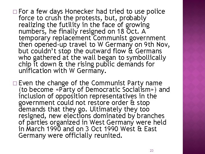 � For a few days Honecker had tried to use police force to crush