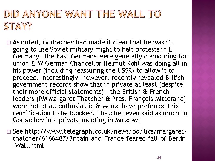 � As noted, Gorbachev had made it clear that he wasn’t going to use