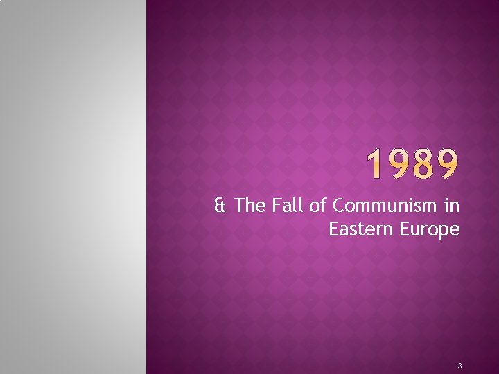 & The Fall of Communism in Eastern Europe 3 