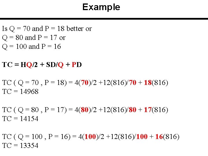 Example Is Q = 70 and P = 18 better or Q = 80