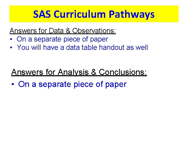SAS Curriculum Pathways Answers for Data & Observations: • On a separate piece of
