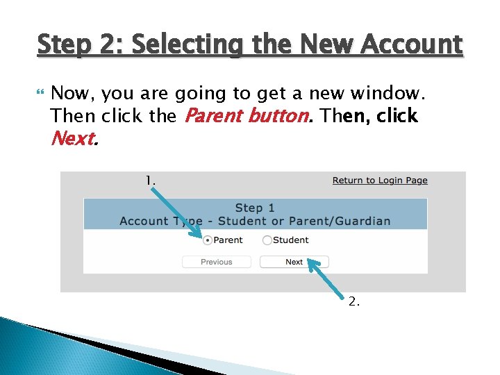 Step 2: Selecting the New Account Now, you are going to get a new