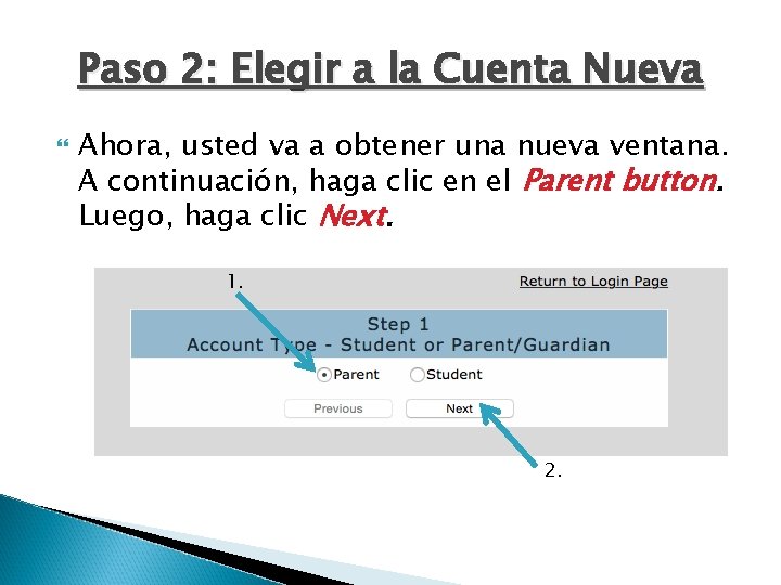 Paso 2: Elegir a la Cuenta Nueva Ahora, usted va a obtener una nueva