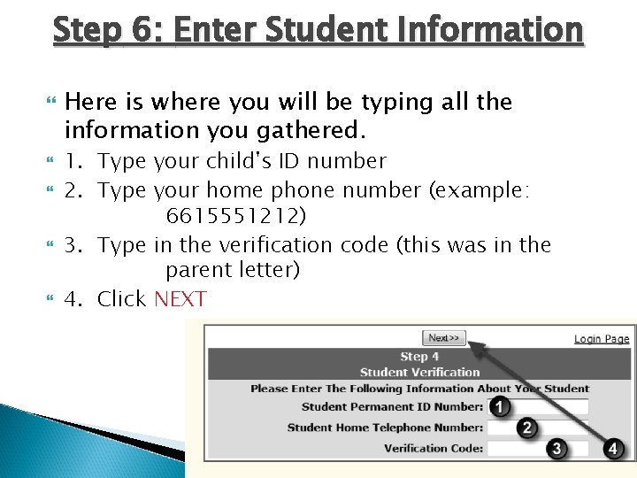 Step 6: Enter Student Information Here is where you will be typing all the