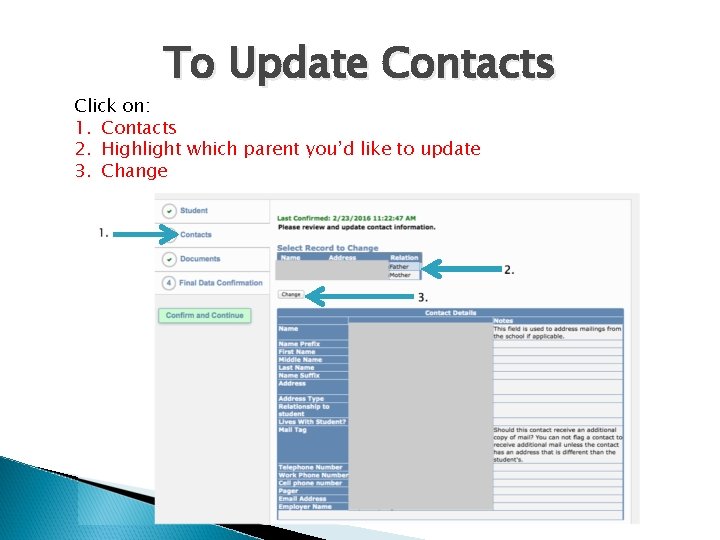 To Update Contacts Click on: 1. Contacts 2. Highlight which parent you’d like to
