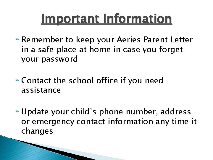 Important Information Remember to keep your Aeries Parent Letter in a safe place at