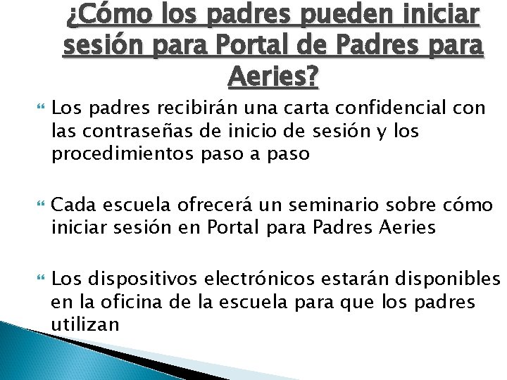 ¿Cómo los padres pueden iniciar sesión para Portal de Padres para Aeries? Los padres
