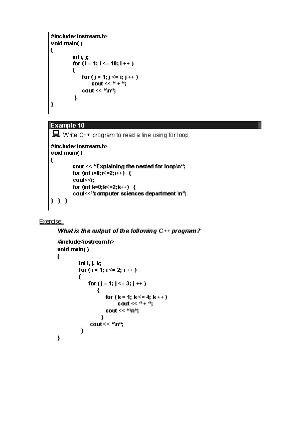 #include<iostream. h> void main( ) { int i, j; for ( i = 1;