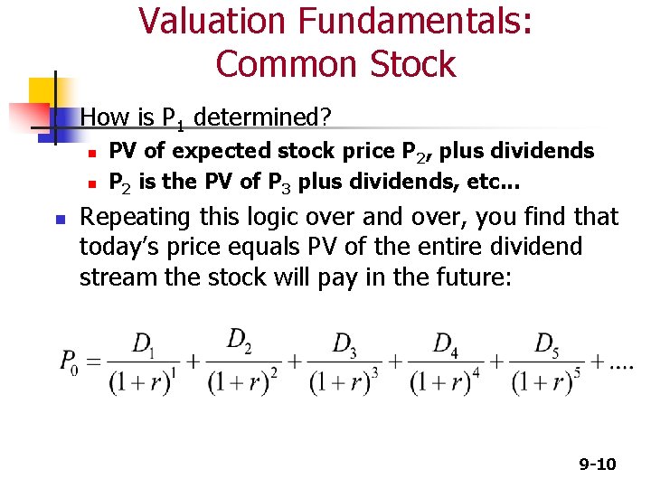 Valuation Fundamentals: Common Stock n How is P 1 determined? n n n PV Valuation Fundamentals: Common Stock n How is P 1 determined? n n n PV