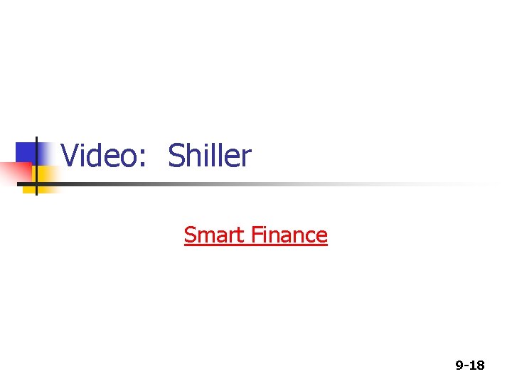 Video: Shiller Smart Finance 9 -18 Video: Shiller Smart Finance 9 -18