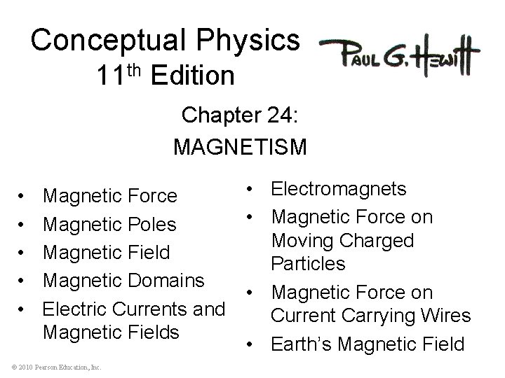 Conceptual Physics 11 th Edition Chapter 24: MAGNETISM • • • Electromagnets Magnetic Force