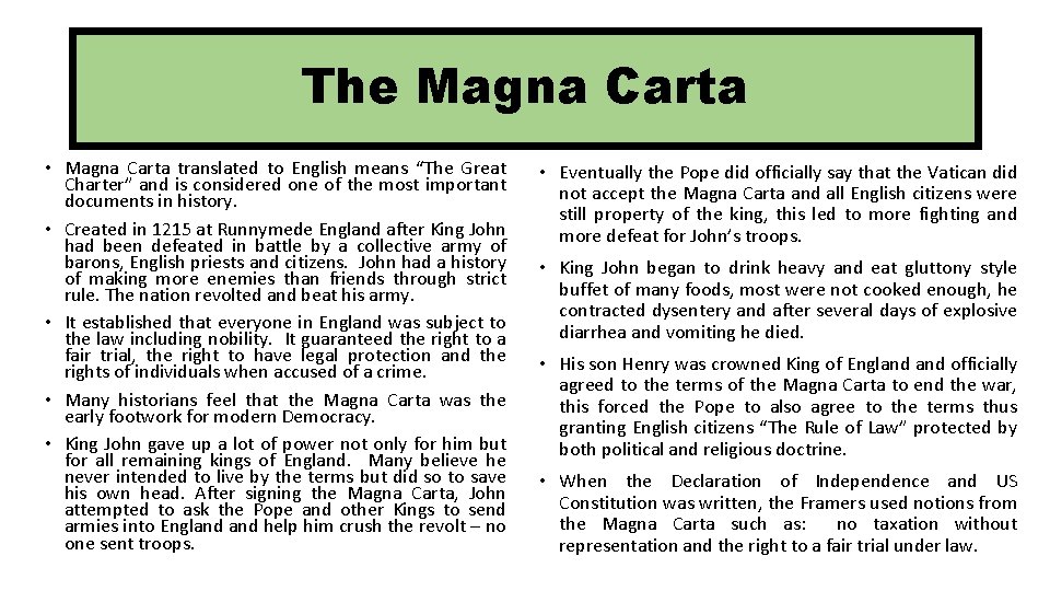 The Magna Carta • Magna Carta translated to English means “The Great Charter” and